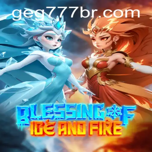 Blessing of Ice and Fire: An Epic Adventure Awaits